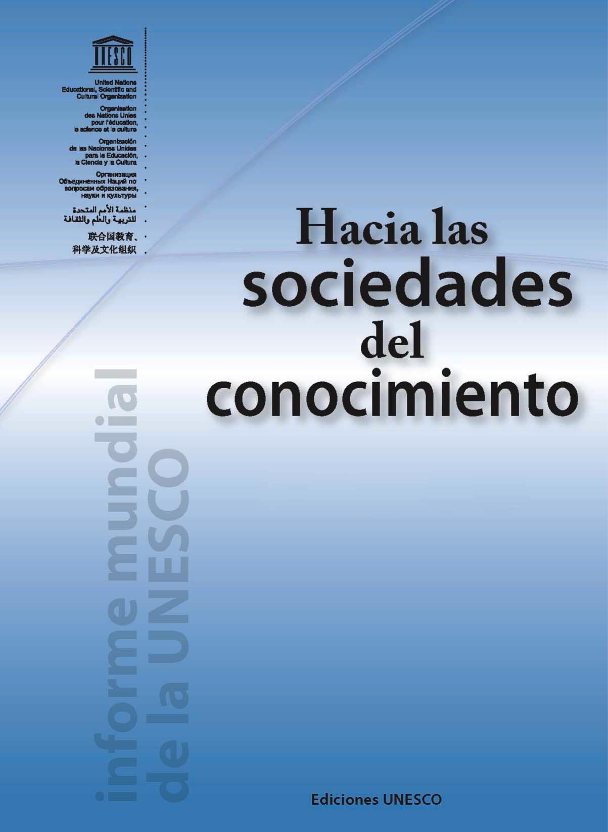 Hacia las sociedades del conocimiento: informe mundial de la UNESCO; 2005